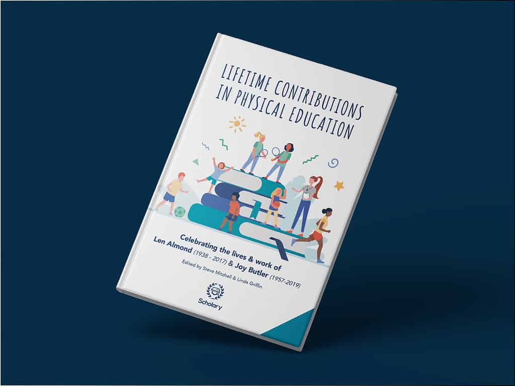 Lifetime Contributions in Physical Education: Celebrating the lives and work of Len Almond (1938-2017) and Joy Butler (1957-2019) [Paperback]