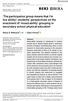 ‘The participation group means that I'm low ability’- students’ perspectives on the enactment of ‘mixed ability’ grouping in secondary school physical education